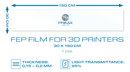 FEP FILM ROLL FOR 3D PRINTERS - 30 X 160 CM